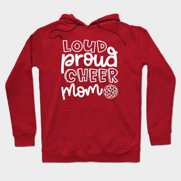 Loud Proud Cheer Mom Cheerleader Cute Hoodie by GlimmerDesigns